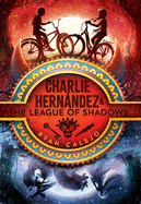 Charlie Hernßndez & the League of Shadows