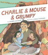 Charlie & Mouse & Grumpy