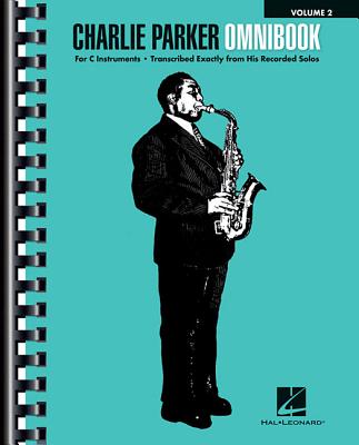 Charlie Parker Omnibook - Volume 2: For C Instruments - Parker, Charlie