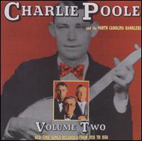 Charlie Poole & the North Carolina Ramblers, Vol. 2: Old Time Songs Recorded from 1926 - Charlie Poole & the North Carolina Ramblers