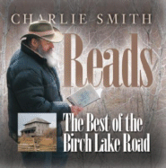 Charlie Smith Reads: The Best of the Birch Lake Road