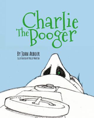 Charlie The Booger - Arbour, John