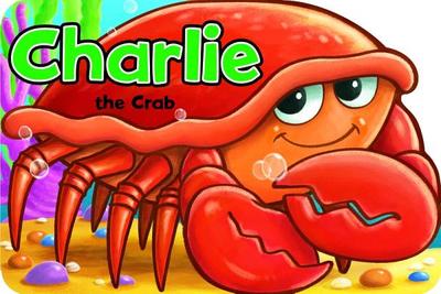 Charlie the Crab - Chown, Xanna Eve