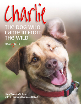 Charlie: The Dog Who Came in from the Wild - Tenzin-Dolma, Lisa