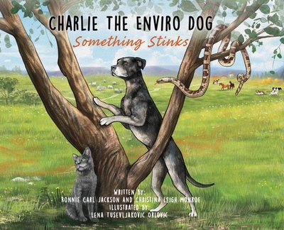 Charlie The Enviro Dog: Something Stinks - Monroe, Christina Leigh, and Monroe, Christina Carl