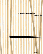 Charline Von Heyl: Now or Else