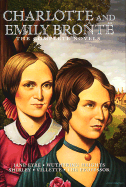 Charlotte and Emily Bronte: The Complete Novels