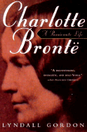 Charlotte Bronte, a Passionate Life