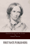 Charlotte Bronte and Her Circle