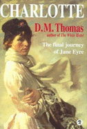 Charlotte: Bronte Revelations: The Final Journeys of Jane Eyre