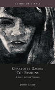 Charlotte Dacre: The Passions: A Novel in Four Parts (1811)
