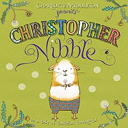 Charlotte Middleton Presents Christopher Nibble in a Tale of Dandelion Derring-Do!.