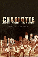 Charlotte: Murder, Mystery and Mayhem