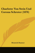 Charlotte Von Stein Und Corona Schroter (1876)