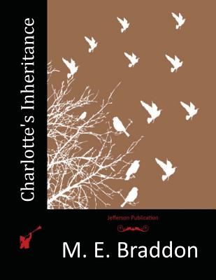 Charlotte's Inheritance - Braddon, M E