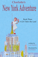 Charlotte's New York Adventure: A Girl Takes the Lead