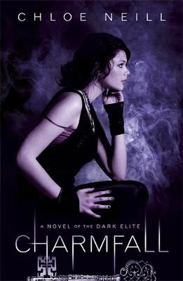 Charmfall: A Novel of the Dark Elite - Neill, Chloe