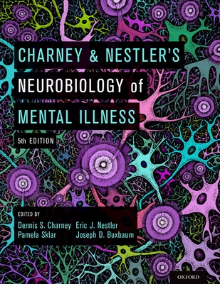 Charney & Nestler's Neurobiology of Mental Illness - Charney, Dennis S. (Editor), and Nestler, Eric J. (Editor), and Sklar, Pamela (Editor)