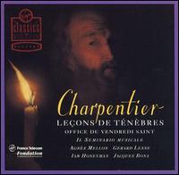 Charpentier: Leons de Tnbres, Office de Vendredi Saint - Agns Mellon (soprano); Grard Lesne (alto); Ian Honeyman (tenor); Il Seminario Musicale; Jacques Bona (bass)