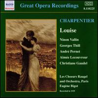 Charpentier: Louise (Abridged) - Aimee Lecouvreur (vocals); Andre Pernet (vocals); Christiane Gaudel (vocals); Georges Thill (tenor); Maurice Dutreix (tenor);...