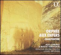 Charpentier: Orphe aux Enfers - A Nocte Temporis; Clara Coutouly (soprano); Deborah Cachet (soprano); Geoffrey Buffire (bass); Lionel Meunier (bass);...