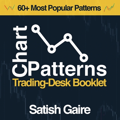 Chart Patterns: Trading-Desk Booklet - Gaire, Satish