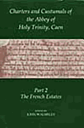 Charters and Custumals of the Abbey of Holy Trinity, Caen