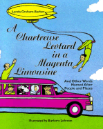 Chartreuse Leotard in a Magenta Limousine: And Other Words Named After People and Places a Chartreuse Leotard in a Magenta Limosine