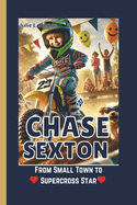 Chase Sexton: From Small Town to Supercross Star