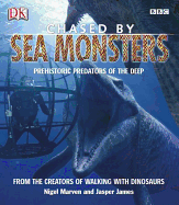 Chased by Sea Monsters: Prehistoric Predators of the Deep