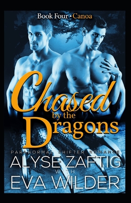 Chased by the Dragons: Canoa - Zaftig, Alyse, and Wilder, Eva
