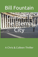 Chased in the Eternal City?: A Chris & Colleen Thriller