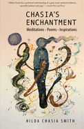 Chasia's Enchantment: Meditations, Poems, Inspirations