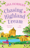 Chasing a Highland Dream: An escapist, feel-good read from Lisa Hobman for 2024