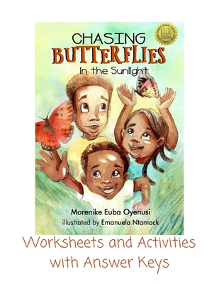 Chasing Butterflies in the Sunlight: Worksheets and Activities with Answer Keys - Oyenusi, Morenike Euba