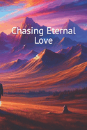Chasing Eternal Love: Love Story