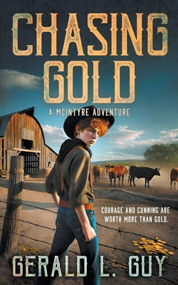 Chasing Gold: A Classic Western Adventure - Guy, Gerald L