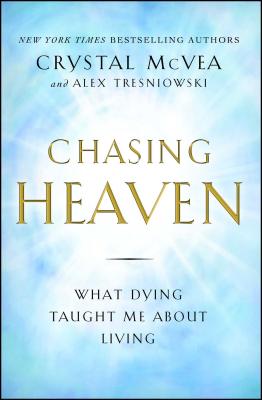 Chasing Heaven - McVea, Crystal, and Tresniowski, Alex