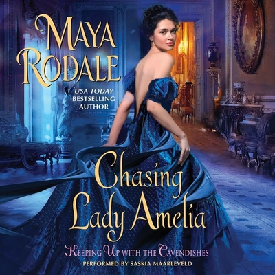 Chasing Lady Amelia: Keeping Up with the Cavendishes - Rodale, Maya, and Maarleveld, Saskia (Read by)