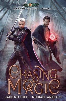 Chasing Magic: Hand Of Justice Book 2 - Mitchell, Jace, and Anderle, Michael