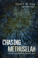 Chasing Methuselah