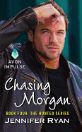 Chasing Morgan: Book Four: The Hunted Series