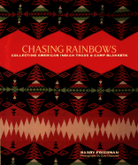 Chasing Rainbows: Collecting American Indian Trade & Camp Blankets