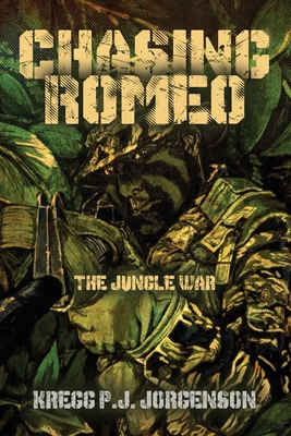 Chasing Romeo: The Jungle War - Jorgenson, Kregg P J