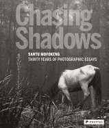 Chasing Shadows: Santu Mofokeng