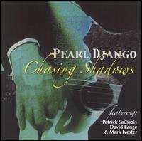 Chasing Shadows - Pearl Django