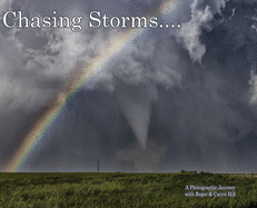 Chasing Storms: A Photographic Journey