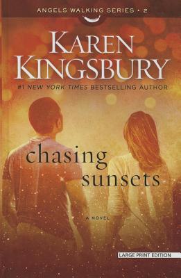 Chasing Sunsets - Kingsbury, Karen