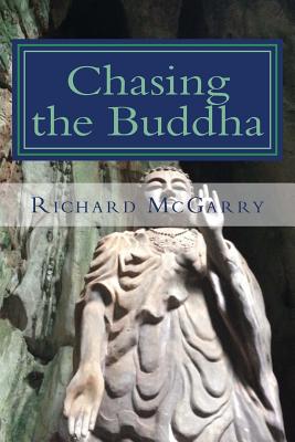 Chasing the Buddha - McGarry, Richard