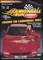 Chasing the Cannonball 2003: Cannonball Europe